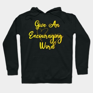 give an encouraging word Hoodie